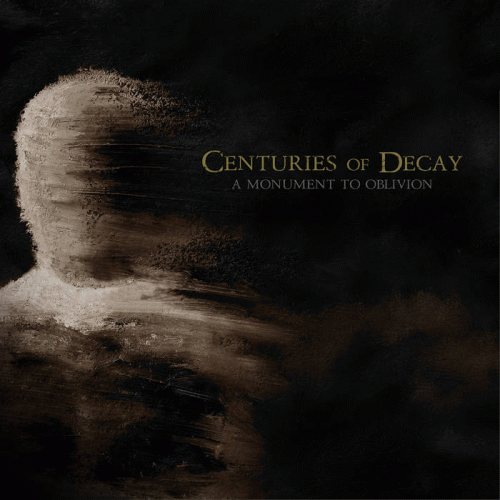 Centuries Of Decay : A Monument to Oblivion